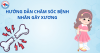 Hướng dẫn chăm sóc bệnh nhân gãy xương