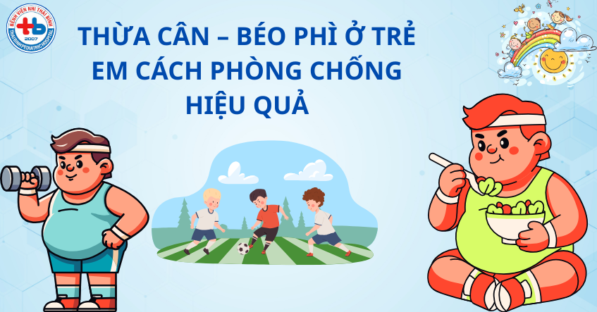 Thừa cân - Béo phì ở trẻ em và các biện pháp phòng chống 